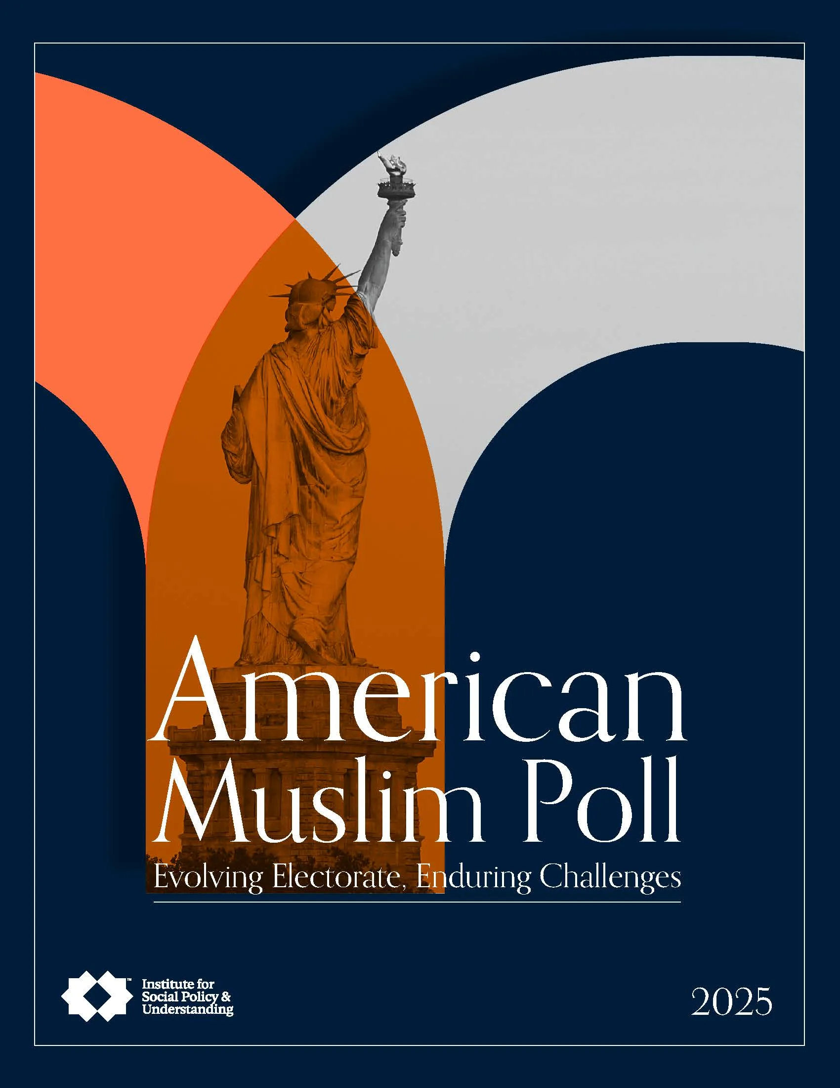 Cover of a report titled American Muslim Poll 2025: Evolving Electorate, Enduring Challenges, featuring an orange-toned Statue of Liberty graphic and the logo for the Institute for Social Policy & Understanding.